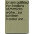 Johann Gottfried von Herder's sämmtliche Werke.: Zur schönen Literatur und .