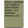Johann Gottfried von Herder's sämmtliche Werke.: Zur schönen Literatur und . door Johann Gottfried Herder