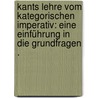 Kants Lehre vom kategorischen Imperativ: Eine Einführung in die Grundfragen . by Buchenau Artur