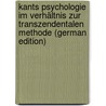 Kants Psychologie Im Verhältnis Zur Transzendentalen Methode (German Edition) door Kurt. Burchardt