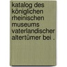 Katalog des Königlichen rheinischen Museums vaterlandischer Altertümer bei . by Buecheler Franz