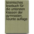 Lateinisches Lesebuch für die untersten Klassen der Gymnasien, Neunte Auflage