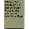 Lateinisches Lesebuch für die untersten Klassen der Gymnasien, Neunte Auflage by Friederich Ellendt