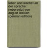 Leben Und Wachstum Der Sprache: Nebersetzt Von August Leskien (German Edition) by Whitney