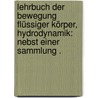 Lehrbuch der bewegung flüssiger körper, hydrodynamik: nebst einer sammlung . by Klimpert Richard