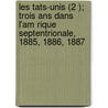 Les Tats-unis (2 ); Trois Ans Dans L'am Rique Septentrionale, 1885, 1886, 1887 door Charles Croonenberghs