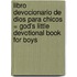 Libro Devocionario de Dios Para Chicos = God's Little Devotional Book for Boys