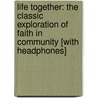 Life Together: The Classic Exploration of Faith in Community [With Headphones] door Dietrich Bonhoeffer