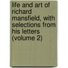 Life and Art of Richard Mansfield, with Selections from His Letters (Volume 2) door William Winter