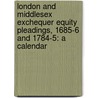 London and Middlesex Exchequer Equity Pleadings, 1685-6 and 1784-5: A Calendar by Jessica Cooke