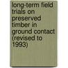 Long-Term Field Trials On Preserved Timber In Ground Contact (Revised To 1993) door R.J. Orsler