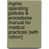 Mgma Operating Policies & Procedures Manual For Medical Practices [with Cdrom] door Elizabeth W. Woodcock