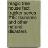 Magic Tree House Fact Tracker Series #15: Tsunamis and Other Natural Disasters door Mary P. Osborne