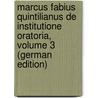 Marcus Fabius Quintilianus De Institutione Oratoria, Volume 3 (German Edition) door Joseph François Dussault Jean