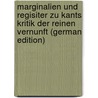 Marginalien Und Regisiter Zu Kants Kritik Der Reinen Vernunft (German Edition) door Goldschmidt Ludwig