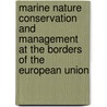 Marine Nature Conservation and Management at the Borders of the European Union by Czybulka