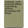 Materials, North American Edition: Engineering, Science, Processing And Design door Michael Ashby