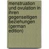 Menstruation Und Ovulation In Ihren Gegenseitigen Beziehungen (German Edition) by Julius Steinhaus