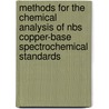 Methods for the Chemical Analysis of Nbs Copper-Base Spectrochemical Standards door Rosemond Kay Bell