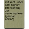 Mit Kant - über Kant hinaus: ein Nachtrag zur Centennarfeier (German Edition) door Bilharz Alfons