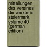 Mitteilungen Des Vereines Der Aerzte in Steiermark, Volume 40 (German Edition) door Aerzte In Der Steiermark Verein