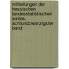 Mitteilungen der Hessischen Landesstatistischen Amtes, Achtundzwanzigster Band door Hesse Landesstatistisches Amt
