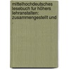 Mittelhochdeutsches Lesebuch fur Höhers Lehranstalten: Zusammengestellt und . door Heintze A.
