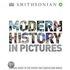 Modern History in Pictures: A Visual Guide to the Events That Shaped Our World