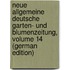 Neue Allgemeine Deutsche Garten- Und Blumenzeitung, Volume 14 (German Edition)