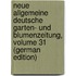 Neue Allgemeine Deutsche Garten- Und Blumenzeitung, Volume 31 (German Edition)