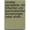 Novelas Ejemplares: Mit kritischen und grammatischen Anmerkungen nebst einem . door Miguel Cervantes De Saavedra