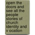 Open The Doors And See All The People Stories Of Church Identity And V Ocation