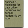 Outlines & Highlights For Data Driven Decisions And School Leadership By, Isbn by Cram101 Textbook Reviews