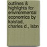 Outlines & Highlights For Environmental Economics By Kolstad, Charles D., Isbn