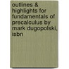 Outlines & Highlights For Fundamentals Of Precalculus By Mark Dugopolski, Isbn door Cram101 Textbook Reviews