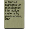 Outlines & Highlights For Management Information Systems By James Obrien, Isbn by Cram101 Textbook Reviews