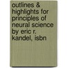 Outlines & Highlights For Principles Of Neural Science By Eric R. Kandel, Isbn door Cram101 Textbook Reviews