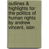 Outlines & Highlights For The Politics Of Human Rights By Andrew Vincent, Isbn door Cram101 Textbook Reviews
