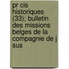 Pr Cis Historiques (33); Bulletin Des Missions Belges De La Compagnie De J Sus door douard Terwecoren