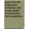 Pass the Det: Diagnostic Entrance Test Study Guide and Practice Test Questions door Complete Test Preparation Team