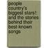 People Country's Biggest Stars!: And the Stories Behind Their Best-Known Songs