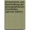 Photochemie Und Beschreibung Der Photographischen Chemikalien (German Edition) by Wilhelm Vogel Hermann