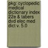 Pkg: Cyclopedic Medical Dictionary Index 22e & Tabers Dvd Elec Med Dict V. 5.0
