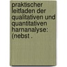 Praktischer Leitfaden der qualitativen und quantitativen Harnanalyse: (nebst . door Fränkel Sigmund