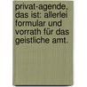 Privat-Agende, das ist: allerlei Formular und Vorrath für das geistliche Amt. door Rudolf Stier