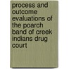 Process and Outcome Evaluations of the Poarch Band of Creek Indians Drug Court door Karen Gottlieb