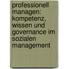 Professionell Managen: Kompetenz, Wissen Und Governance Im Sozialen Management by Andreas Langer