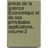Précis De La Science Économique Et De Ses Principales Applications, Volume 2