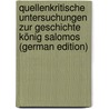 Quellenkritische Untersuchungen Zur Geschichte König Salomos (German Edition) door Sarowy Walther