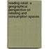 Reading Retail: A Geographical Perspective on Retailing and Consumption Spaces